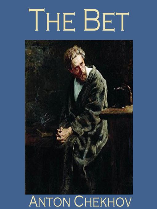 Title details for The Bet by Anton Chekhov - Wait list